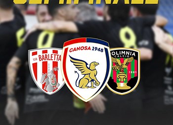 Semifinali Coppa Italia, Canosa Calcio inserito nel triangolare di ferro con Barletta e Poliminia